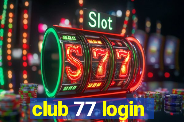 club 77 login